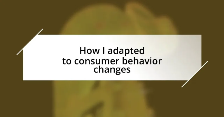 How I adapted to consumer behavior changes