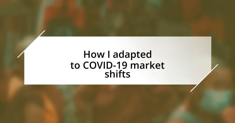 How I adapted to COVID-19 market shifts