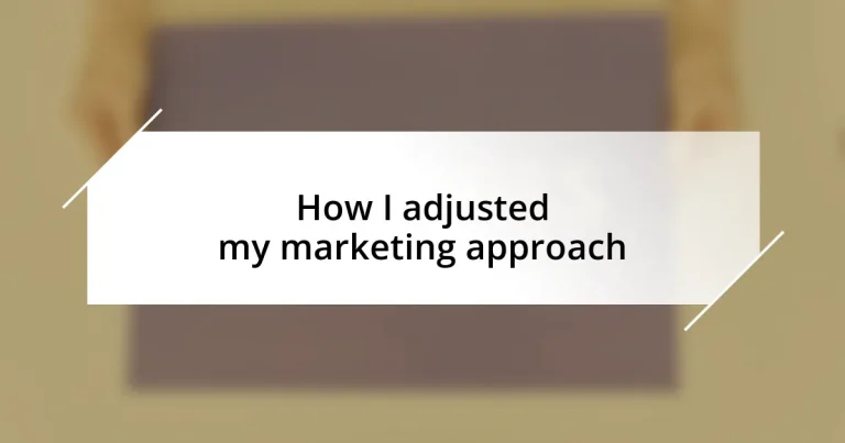 How I adjusted my marketing approach