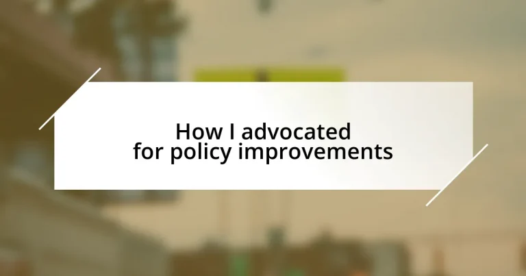 How I advocated for policy improvements