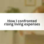 How I confronted rising living expenses