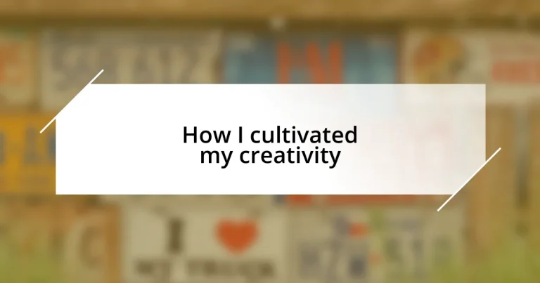 How I cultivated my creativity