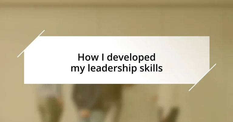 How I developed my leadership skills