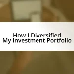 How I Diversified My Investment Portfolio