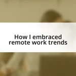 How I embraced remote work trends