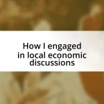 How I engaged in local economic discussions