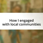 How I engaged with local communities