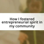 How I fostered entrepreneurial spirit in my community