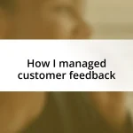 How I managed customer feedback