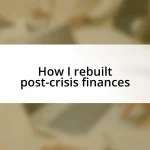 How I rebuilt post-crisis finances