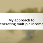 My approach to generating multiple incomes