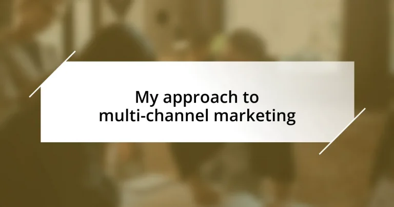 My approach to multi-channel marketing