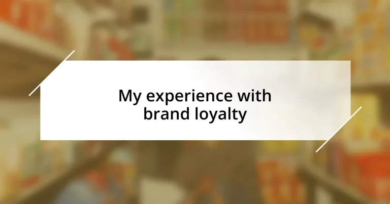 My experience with brand loyalty