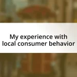 My experience with local consumer behavior