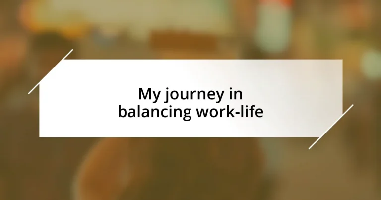 My journey in balancing work-life