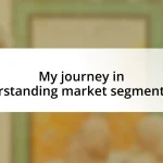 My journey in understanding market segmentation