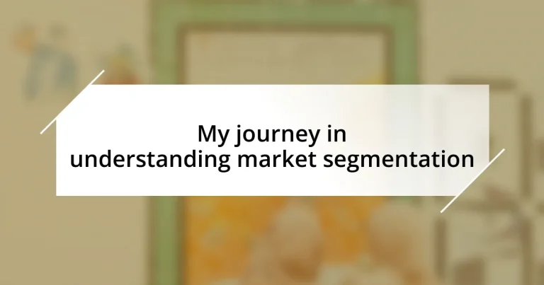 My journey in understanding market segmentation