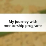 My journey with mentorship programs