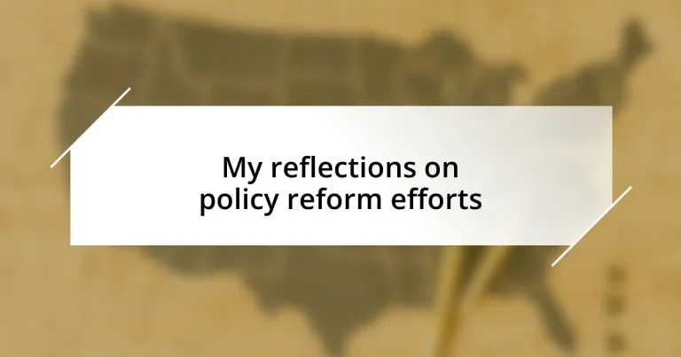 My reflections on policy reform efforts