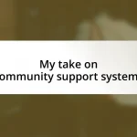 My take on community support systems