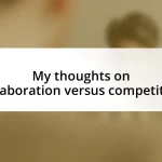 My thoughts on collaboration versus competition