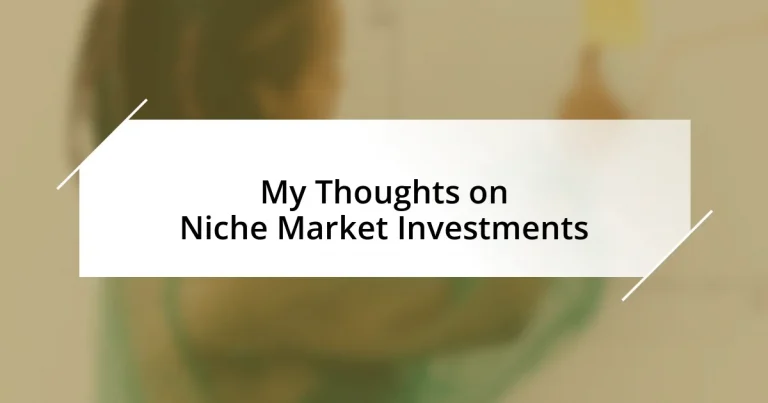 My Thoughts on Niche Market Investments