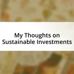 My Thoughts on Sustainable Investments