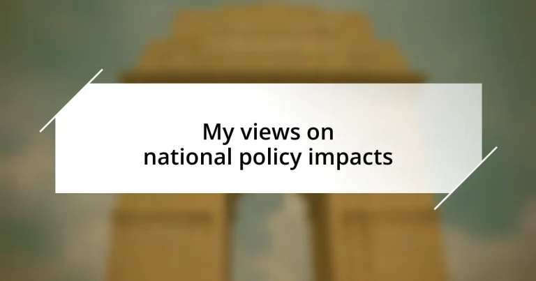 My views on national policy impacts