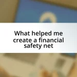 What helped me create a financial safety net