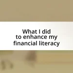 What I did to enhance my financial literacy