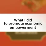 What I did to promote economic empowerment