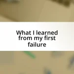 What I learned from my first failure