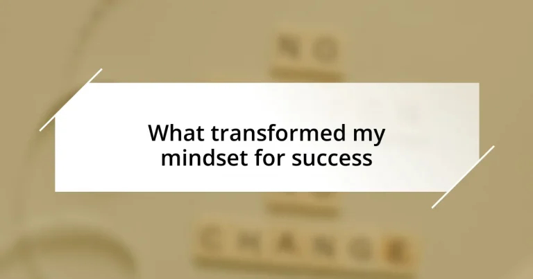 What transformed my mindset for success