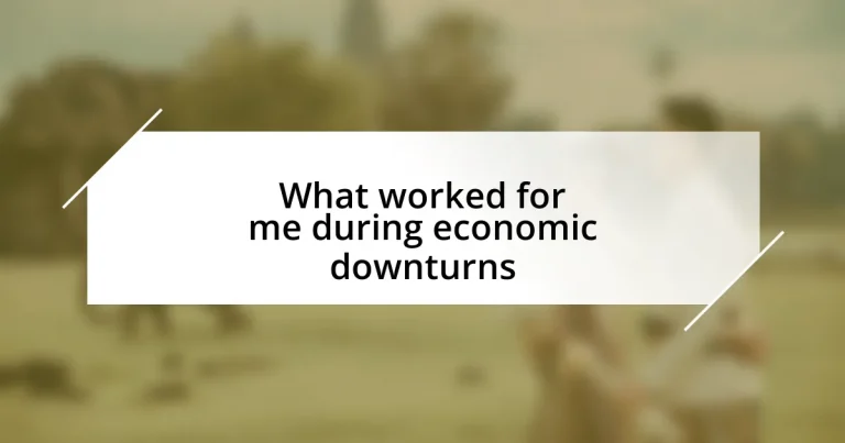 What worked for me during economic downturns