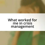 What worked for me in crisis management