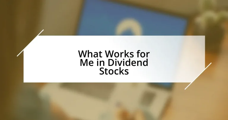 What Works for Me in Dividend Stocks