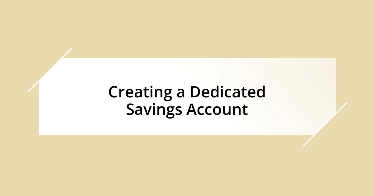 Creating a Dedicated Savings Account