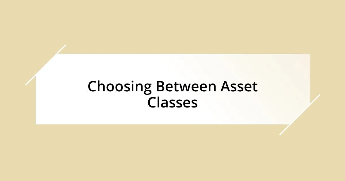 Choosing Between Asset Classes