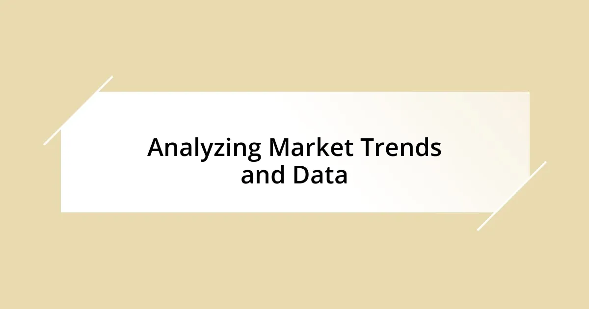 Analyzing Market Trends and Data