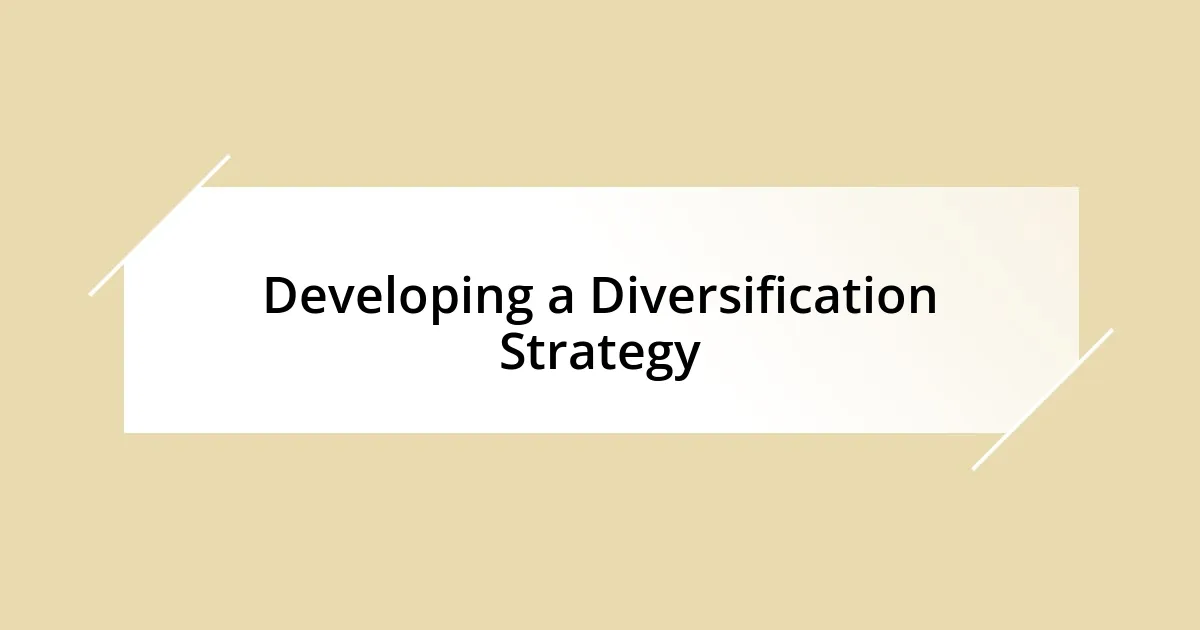 Developing a Diversification Strategy