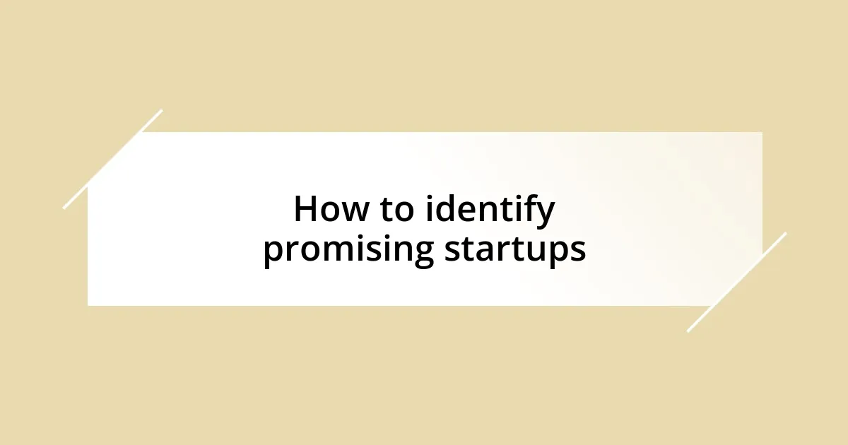 How to identify promising startups