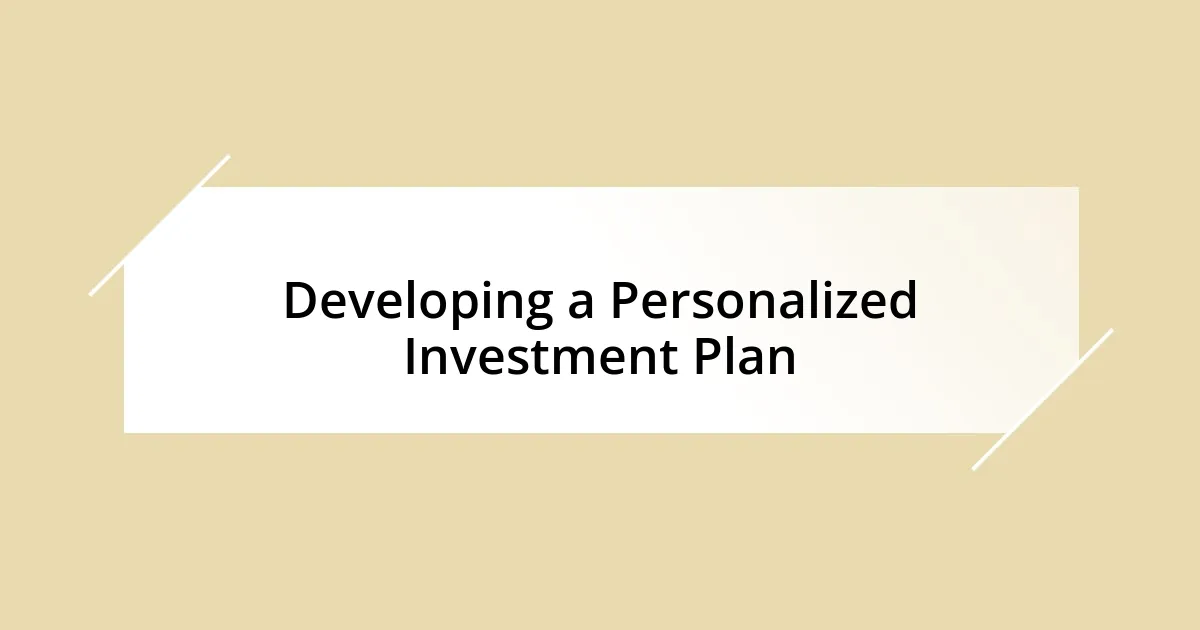 Developing a Personalized Investment Plan