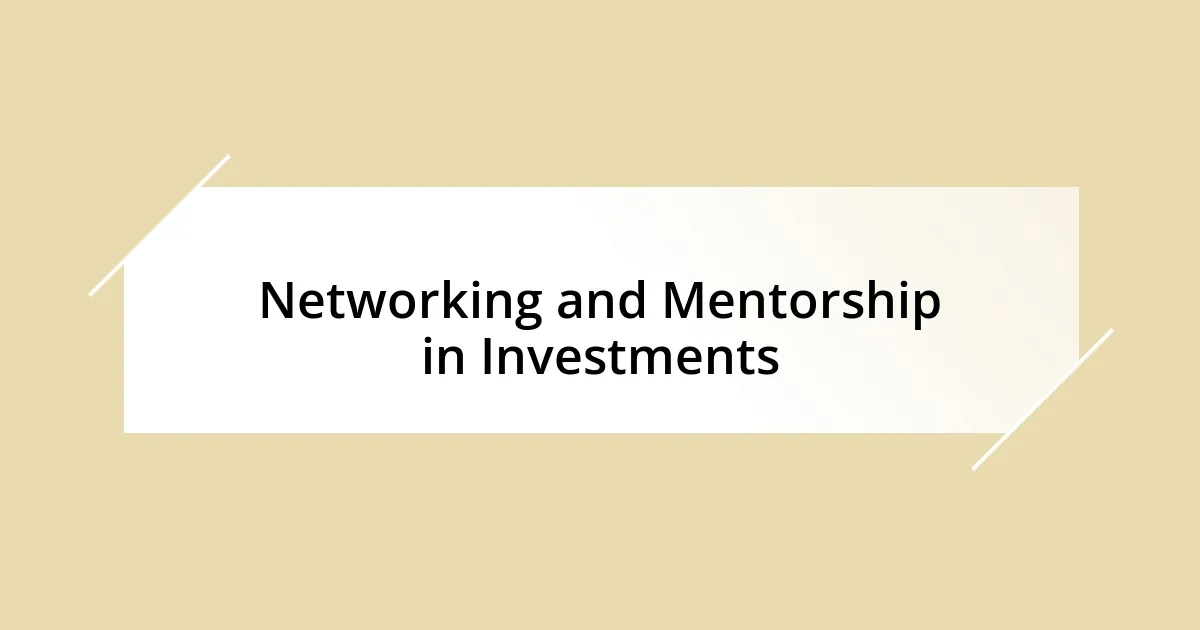 Networking and Mentorship in Investments