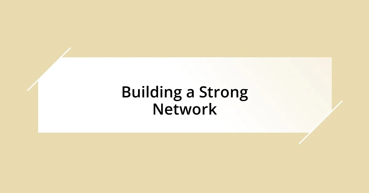 Building a Strong Network