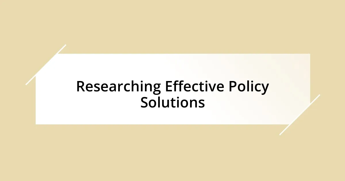 Researching Effective Policy Solutions