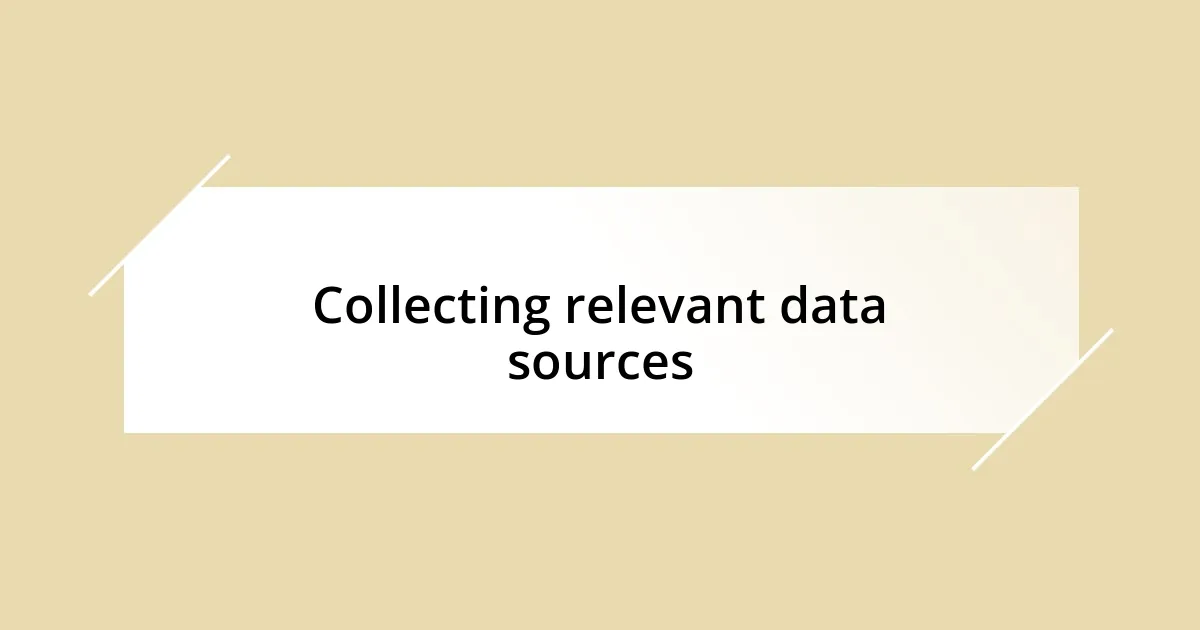 Collecting relevant data sources