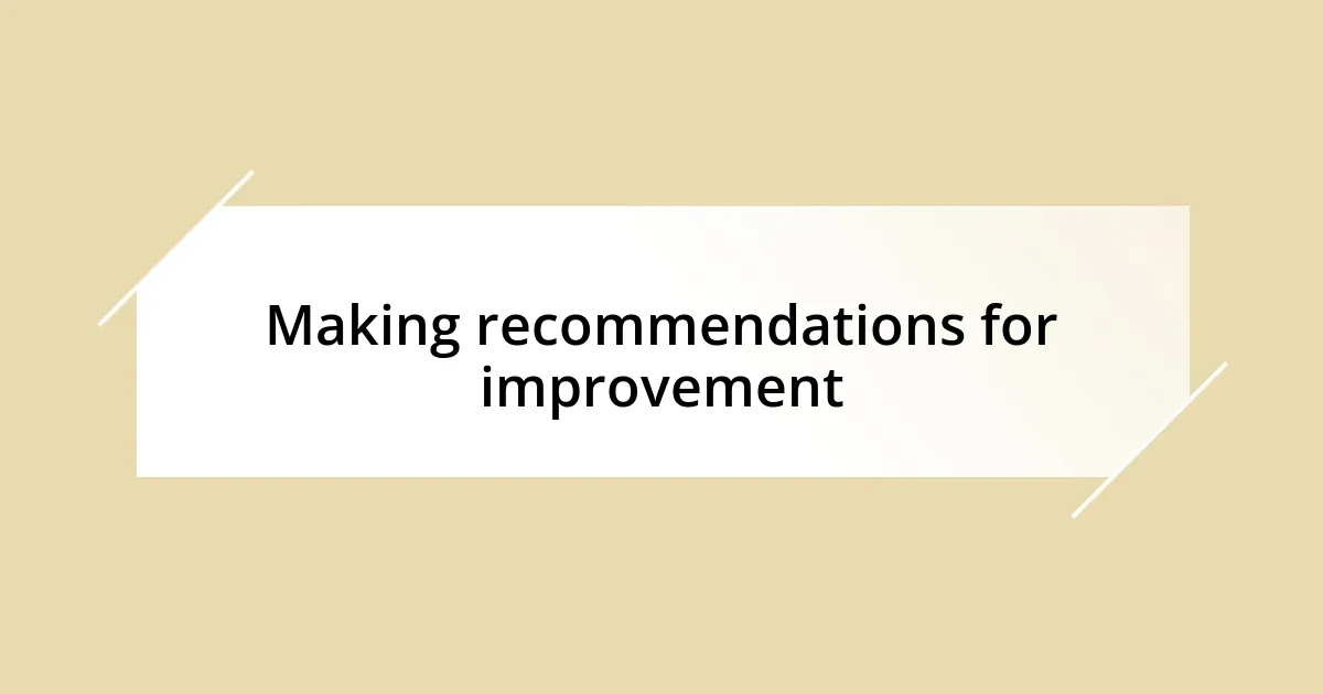 Making recommendations for improvement