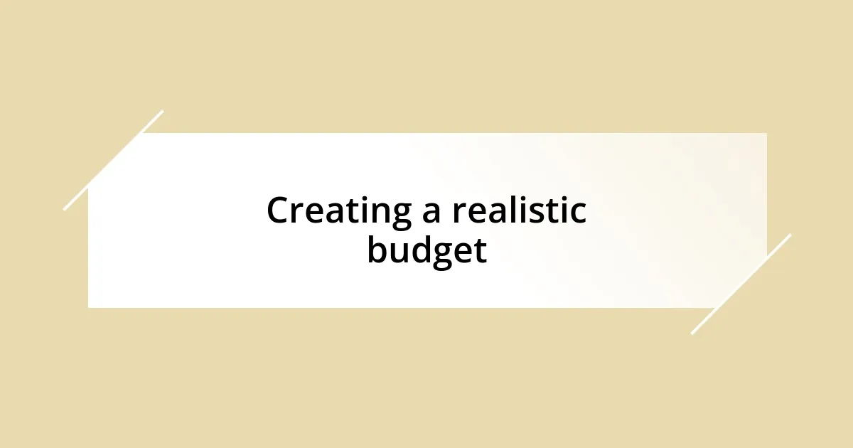 Creating a realistic budget