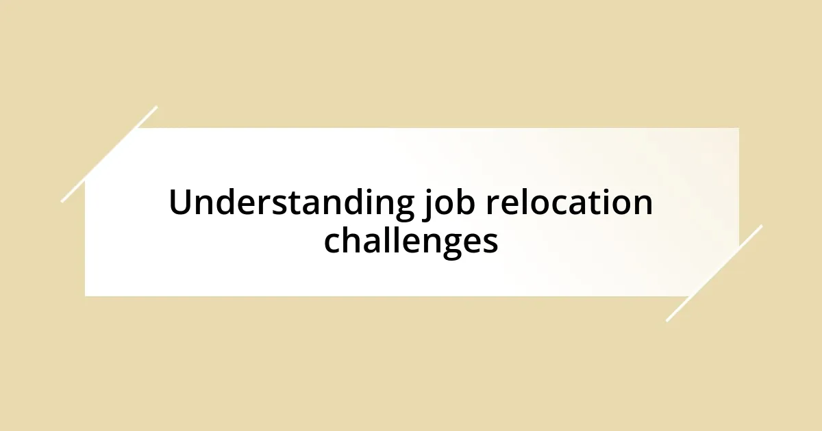 Understanding job relocation challenges