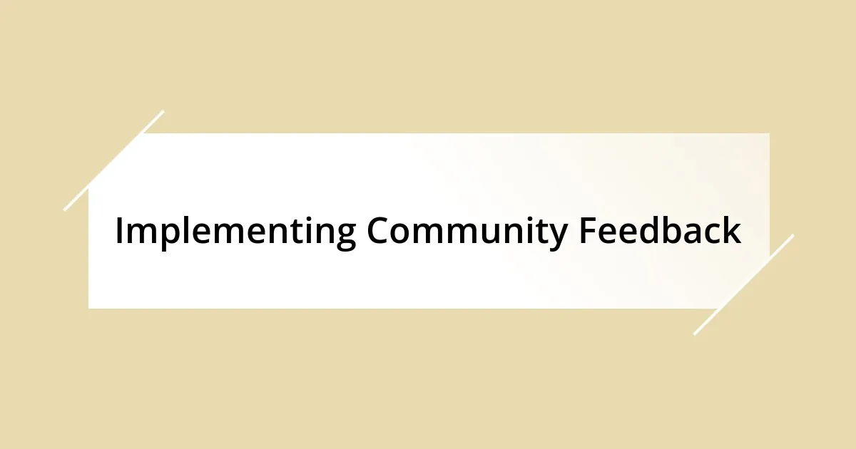 Implementing Community Feedback